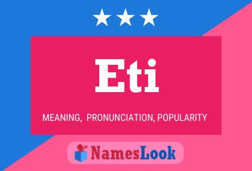 Eti Meaning Origin Pronunciation Popularity