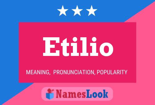 Etilio Name Poster