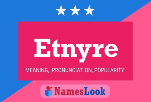 Etnyre Name Poster