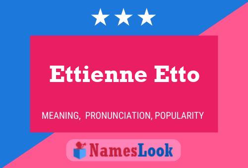 Ettienne Etto Name Poster