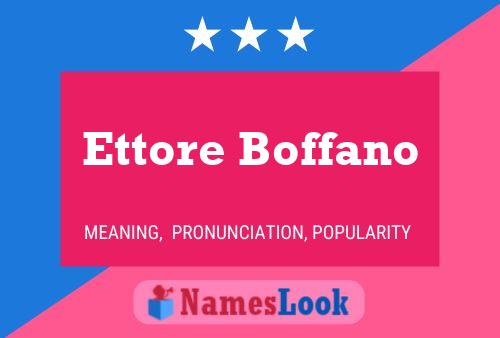 Ettore Boffano Name Poster