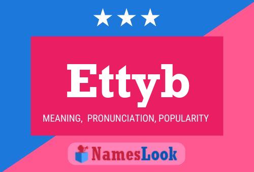 Ettyb Name Poster