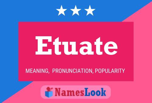 Etuate Name Poster