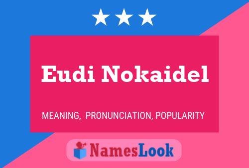 Eudi Nokaidel Name Poster