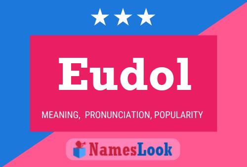 Eudol Name Poster