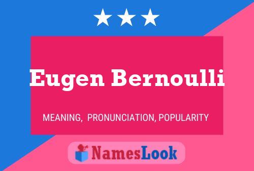 Eugen Bernoulli Name Poster