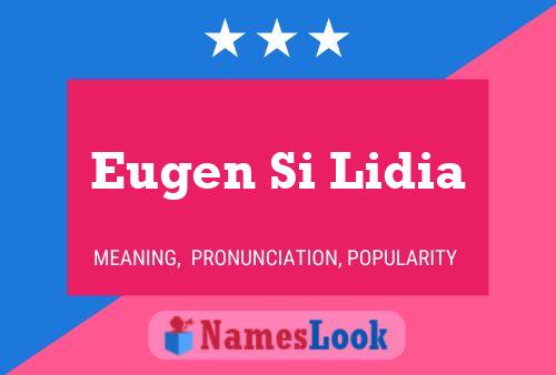 Eugen Si Lidia Name Poster