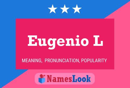 Eugenio L Name Poster