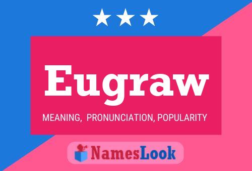 Eugraw Name Poster