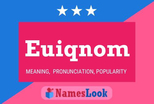 Euiqnom Name Poster