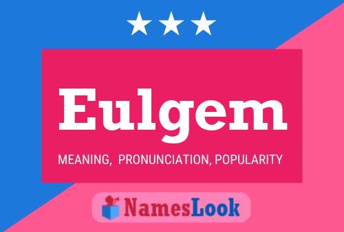 Eulgem Name Poster