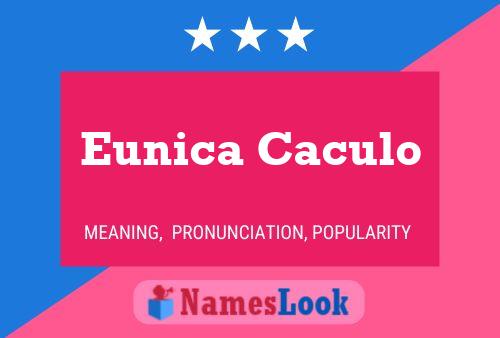 Eunica Caculo Name Poster