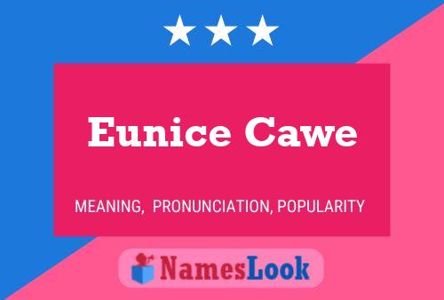 Eunice Cawe Name Poster