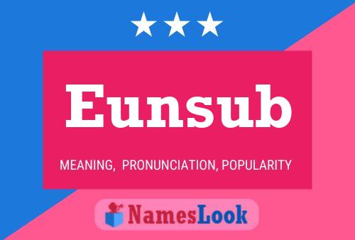 Eunsub Name Poster