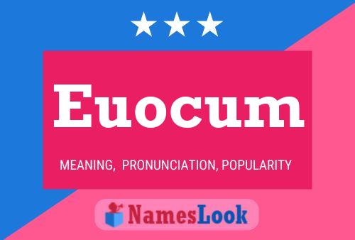 Euocum Name Poster