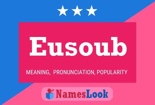 Eusoub Name Poster