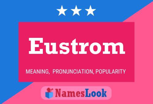 Eustrom Name Poster