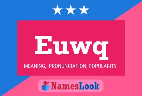 Euwq Name Poster