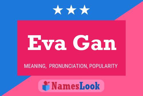 Eva Gan Name Poster