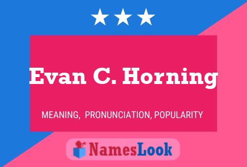 Evan C. Horning Name Poster