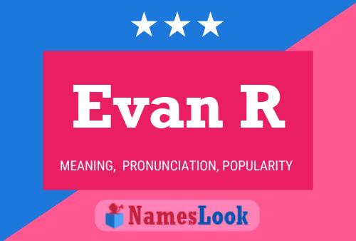 Evan R Name Poster