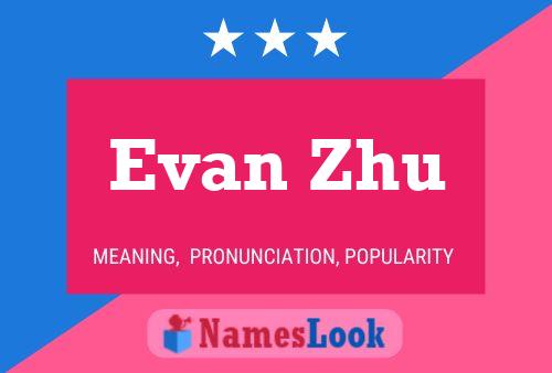 Evan Zhu Name Poster