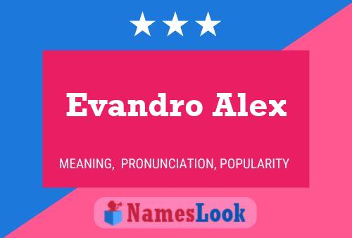 Evandro Alex Name Poster