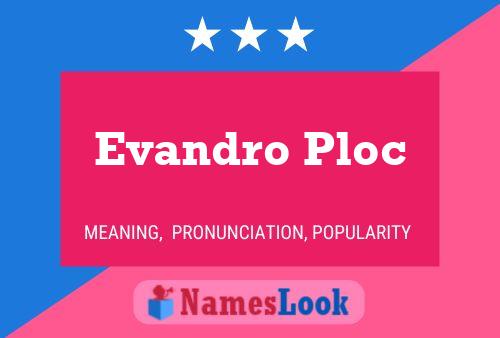 Evandro Ploc Name Poster