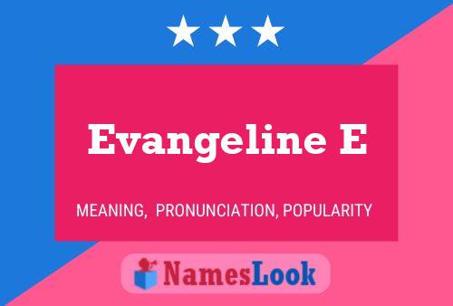 Evangeline E Name Poster