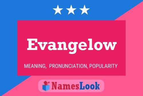 Evangelow Name Poster