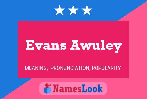 Evans Awuley Name Poster