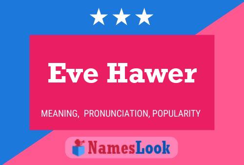 Eve Hawer Name Poster