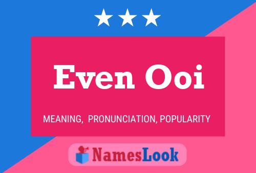 Even Ooi Name Poster