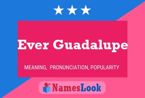 Ever Guadalupe Name Poster