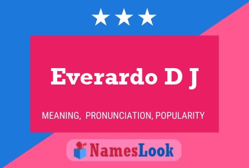 Everardo D J Name Poster