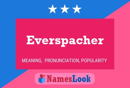 Everspacher Name Poster