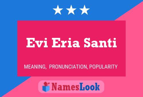 Evi Eria Santi Name Poster