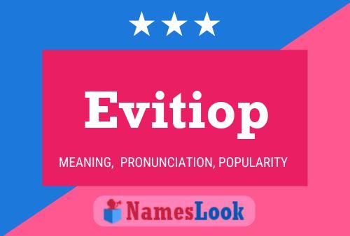 Evitiop Name Poster