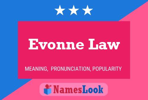 Evonne Law Name Poster