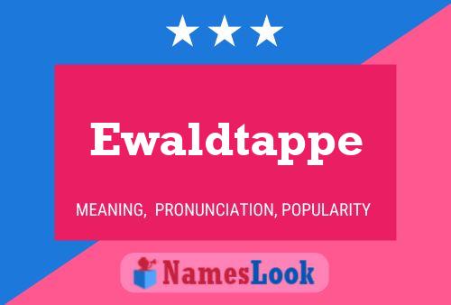 Ewaldtappe Name Poster