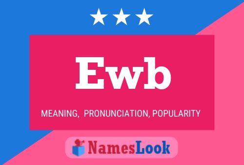 Ewb Name Poster