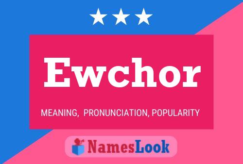 Ewchor Name Poster