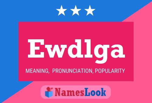 Ewdlga Name Poster