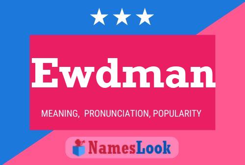 Ewdman Name Poster