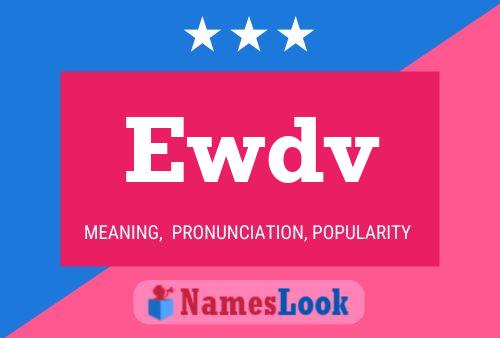 Ewdv Name Poster