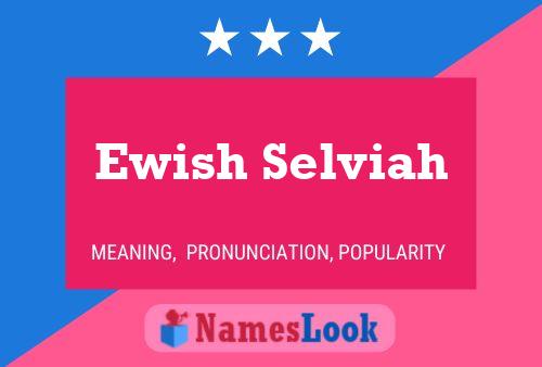 Ewish Selviah Name Poster