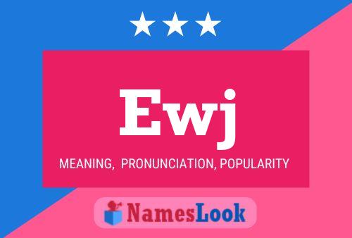 Ewj Name Poster