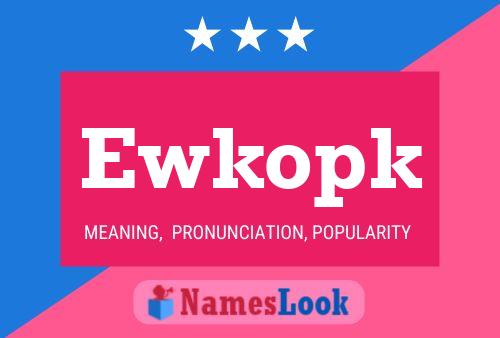 Ewkopk Name Poster