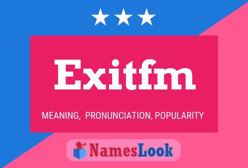 Exitfm Name Poster