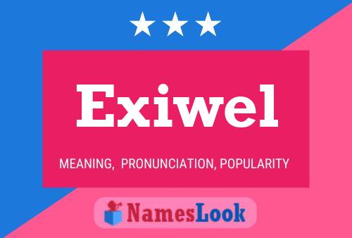 Exiwel Name Poster